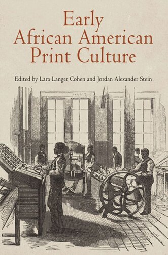 Early African American Print Culture Lara Langer Cohen Editor Jordan Alexander Stein Editor