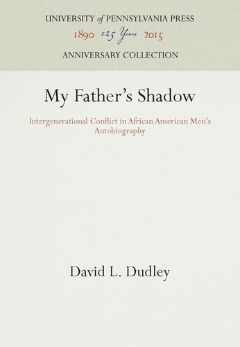 My Fathers Shadow Intergenerational Conflict In African American Mens Autobiography Reprint 2016 David L Dudley