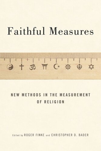 Faithful Measures New Methods In The Measurement Of Religion Roger Finke Editor Christopher D Bader Editor