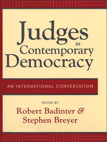 Judges In Contemporary Democracy An International Conversation Justice Stephen Breyer Editor Robert Badinter Editor