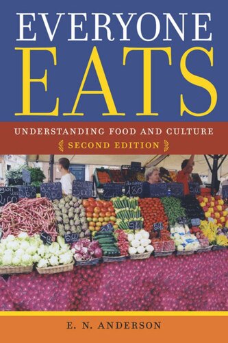 Everyone Eats Understanding Food And Culture E N Anderson