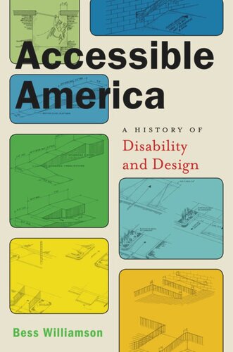 Accessible America A History Of Disability And Design Bess Williamson