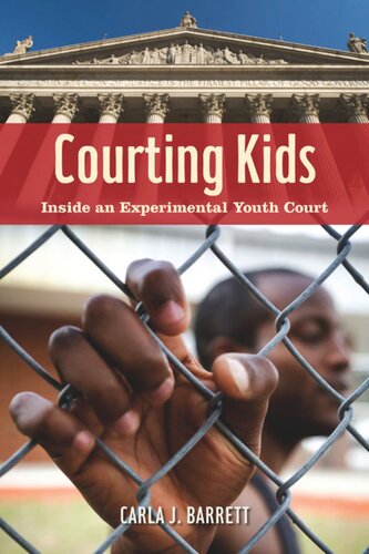 Courting Kids Inside An Experimental Youth Court Carla J Barrett