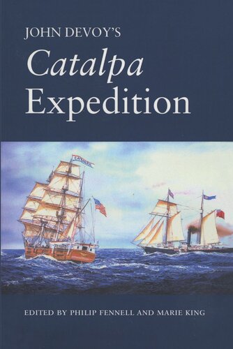 John Devoys Catalpa Expedition Philip Fennell Editor Marie King Editor Terry Golway Editor