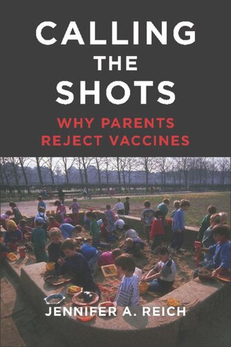 Calling The Shots Why Parents Reject Vaccines Jennifer A Reich