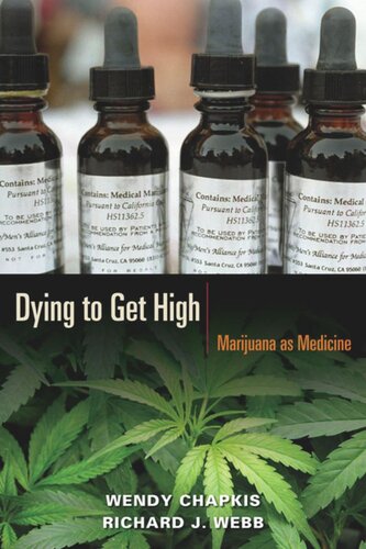 Dying To Get High Marijuana As Medicine Wendy Chapkis Richard J Webb