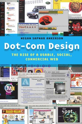 Dotcom Design The Rise Of A Usable Social Commercial Web Megan Sapnar Ankerson