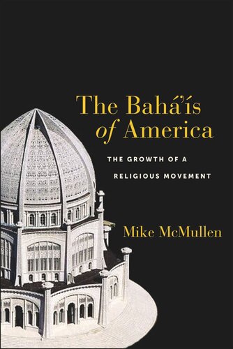 The Bahs Of America The Growth Of A Religious Movement Mike Mcmullen