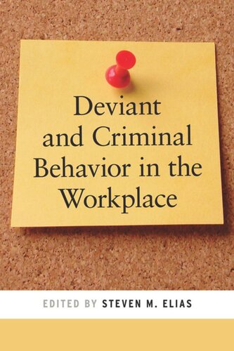 Deviant And Criminal Behavior In The Workplace Steven M Elias Editor