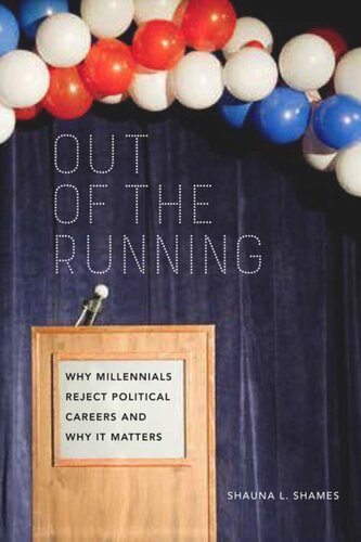 Out Of The Running Why Millennials Reject Political Careers And Why It Matters Shauna Shames