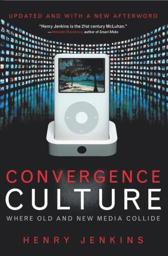 Convergence Culture Where Old And New Media Collide Henry Jenkins