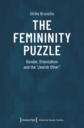 The Femininity Puzzle Gender Orientalism And The Jewish Other Ulrike Brunotte
