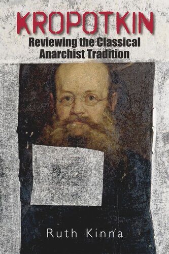 Kropotkin Reviewing The Classical Anarchist Tradition Ruth Kinna