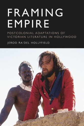 Framing Empire Postcolonial Adaptations Of Victorian Literature In Hollywood Jerod Radel Hollyfield
