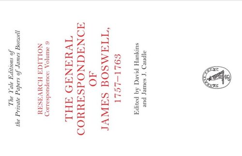The General Correspondence Of James Boswell 17571763 Research Edition Correspondence Volume 9 James Boswell James J Caudle