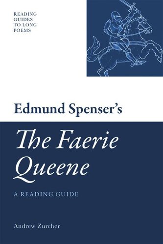Edmund Spensers The Faerie Queene A Reading Guide Andrew Zurcher