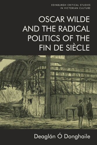 Oscar Wilde And The Radical Politics Of The Fin De Sicle Deagln Donghaile