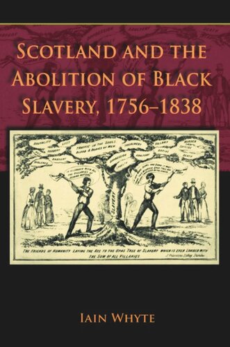 Scotland And The Abolition Of Black Slavery 17561838 Iain Whyte