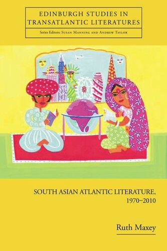 South Asian Atlantic Literature 19702010 Ruth Maxey