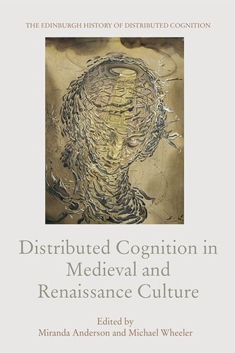 Distributed Cognition In Medieval And Renaissance Culture Miranda Anderson Michael Wheeler
