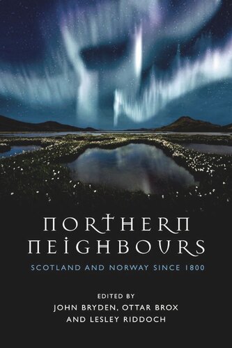 Northern Neighbours Scotland And Norway Since 1800 John Bryden Ottar Brox Lesley Riddoch