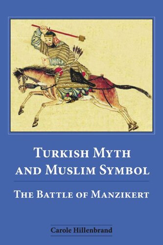 Turkish Myth And Muslim Symbol The Battle Of Manzikert Carole Hillenbrand
