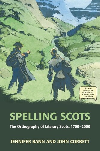 Spelling Scots The Orthography Of Literary Scots 17002000 Jennifer Bann John Corbett