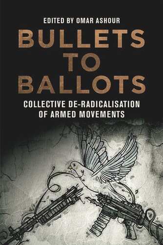 Bullets To Ballots Collective Deradicalisation Of Armed Movements Omar Ashour