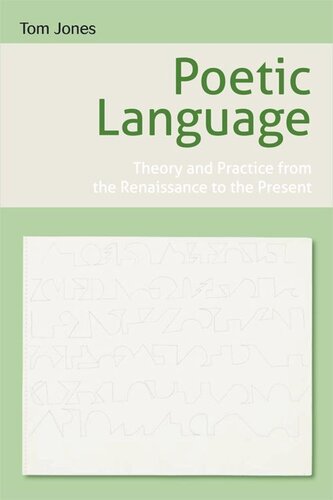 Poetic Language Theory And Practice From The Renaissance To The Present Tom Jones