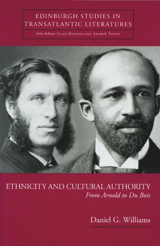 Ethnicity And Cultural Authority From Arnold To Du Bois Daniel G Williams