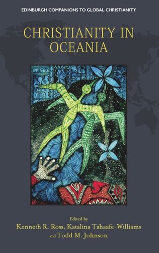 Christianity In Oceania Kenneth R Ross Katalina Tahaafewilliams Todd M Johnson