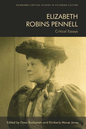 Elizabeth Robins Pennell Critical Essays Dave Buchanan Kimberly Morse Jones