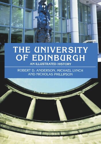 The University Of Edinburgh An Illustrated History Robert D Anderson Michael Lynch Nicholas Phillipson