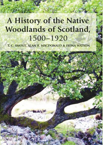 A History Of The Native Woodlands Of Scotland 15001920 T C Smout Alan R Macdonald Fiona Watson