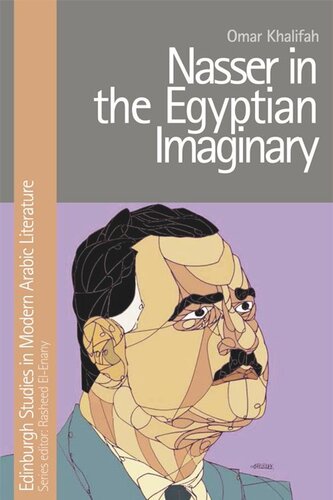 Nasser In The Egyptian Imaginary Omar Khalifah