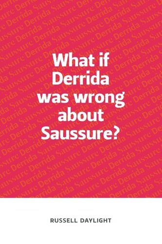 What If Derrida Was Wrong About Saussure Russell Daylight