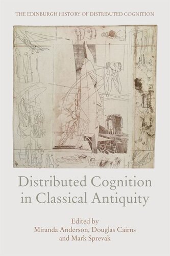 Distributed Cognition In Classical Antiquity Miranda Anderson Douglas Cairns Mark Sprevak
