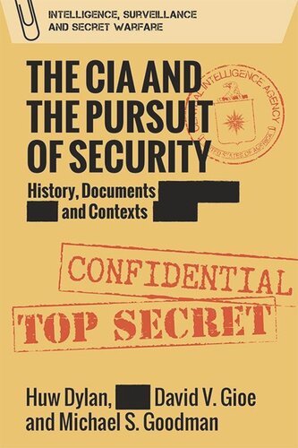 The Cia And The Pursuit Of Security History Documents And Contexts Huw Dylan David Gioe Michael S Goodman