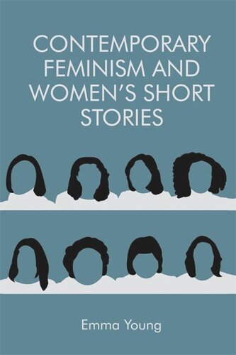 Contemporary Feminism And Womens Short Stories Emma Young