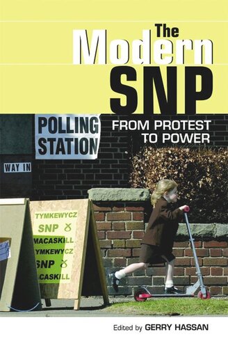 The Modern Snp From Protest To Power Gerry Hassan