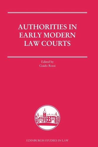 Authorities In Early Modern Law Courts Guido Rossi