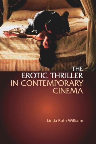 The Erotic Thriller In Contemporary Cinema Linda Ruth Williams