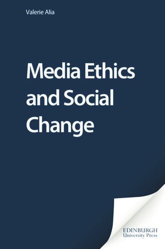 Media Ethics And Social Change Valerie Alia