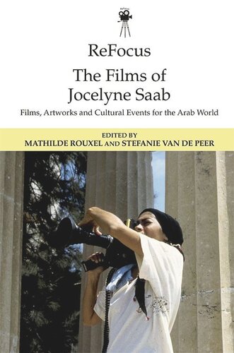 Refocus The Films Of Jocelyne Saab Films Artworks And Cultural Events For The Arab World Mathilde Rouxel Stefanie Van De Peer
