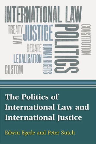 The Politics Of International Law And International Justice Edwin Egede Peter Sutch