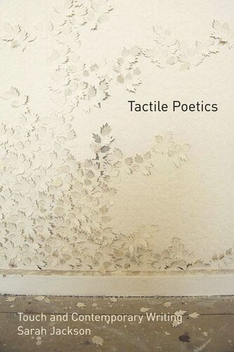 Tactile Poetics Touch And Contemporary Writing Sarah Jackson