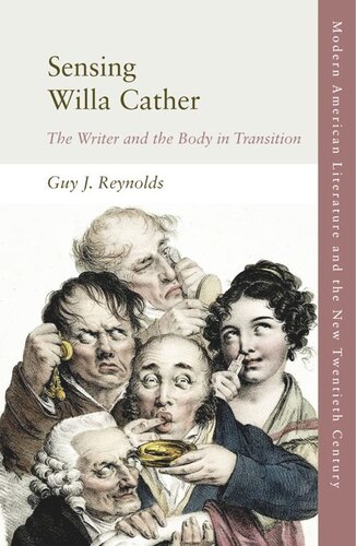 Sensing Willa Cather The Writer And The Body In Transition Guy J Reynolds