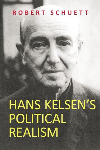 Hans Kelsens Political Realism Robert Schuett