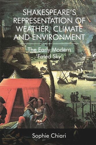 Shakespeares Representation Of Weather Climate And Environment The Early Modern Fated Sky Sophie Chiari