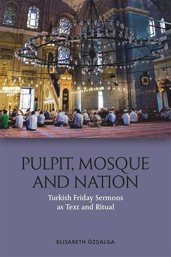 Pulpit Mosque And Nation Turkish Friday Sermons As Text And Ritual Elisabeth Zdalga